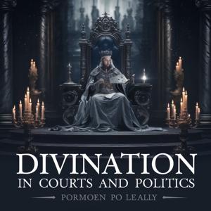 Divination in Courts and Politics