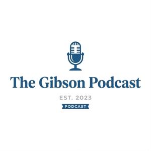 The Gibson Podcast