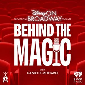 Behind the Magic: The Official Disney on Broadway Podcast