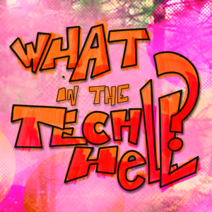 What in the tech hell?