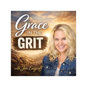 Grace in the Grit with Jen Engroff