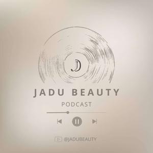 JADU BEAUTY PODCAST