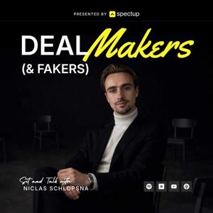 Deal Makers (& Fakers) Podcast