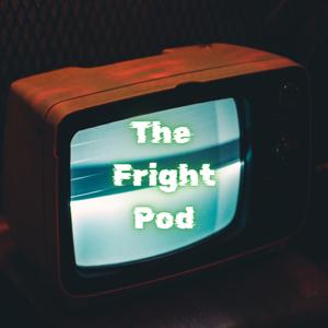 The Fright Pod