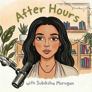 After Hours with Subiksha Murugan