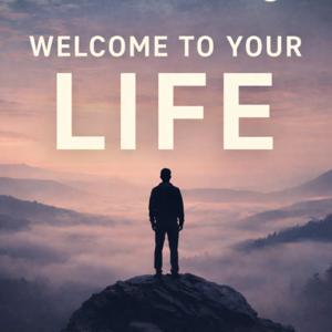 Welcome to Your Life