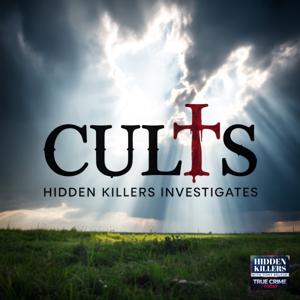 Cults: Hidden Killers Investigates