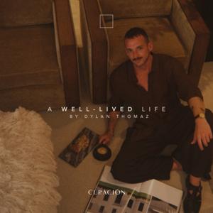 A well-lived life by Dylan Thomaz