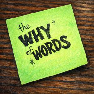 The Why of Words