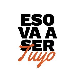 ESO VA A SER TUYO