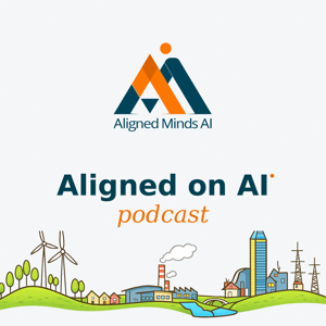 Aligned on AI Podcast - Conversations with Business Leaders in the Context of the AI Revolution