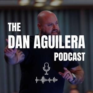 The Dan Aguilera Podcast