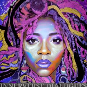 Innerverse Dialogues — where we practice the inner work out loud.