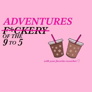 Adventures of the 9 to 5