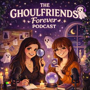 The Ghoulfriends Forever Podcast