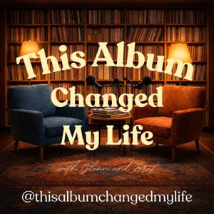 This Album Changed My Life