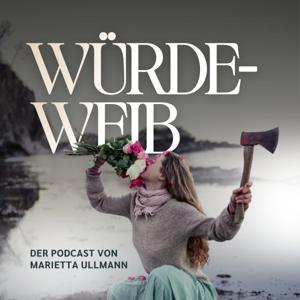 Würdeweib. Der Podcast von Marietta Ullmann