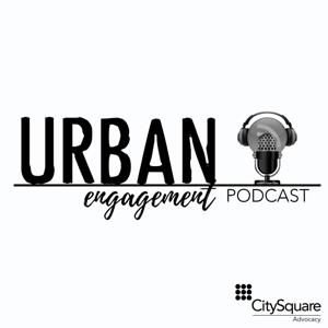 CitySquare's Urban Engagement Podcast