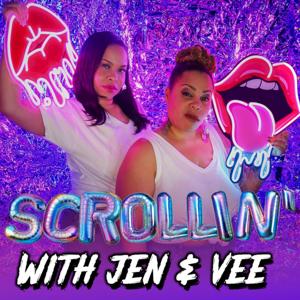 Scrollin' With Jen & Vee