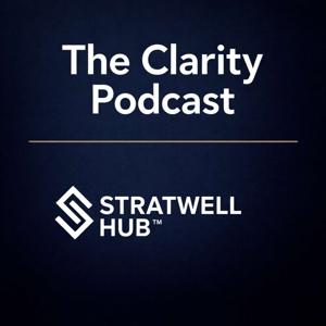 The Clarity Podcast | Stratwell Hub™