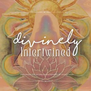 Divinely Intertwined | Exploring the interconnectedness of everything