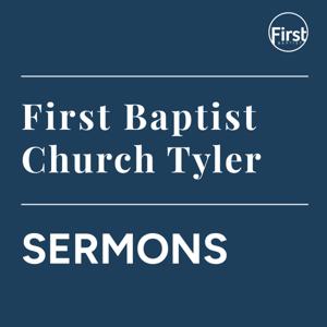First Baptist Church Tyler - Sermons