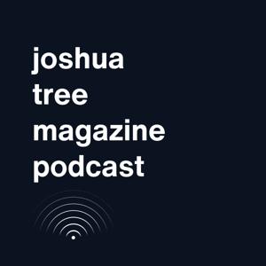 Joshua Tree Magazine Podcast