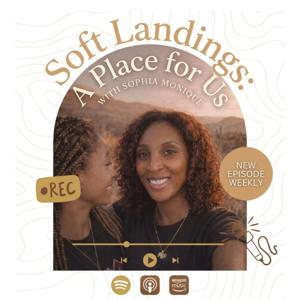 Soft Landings: A Place For Us