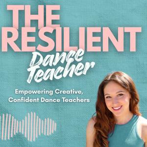 The Resilient Dance Teacher Podcast