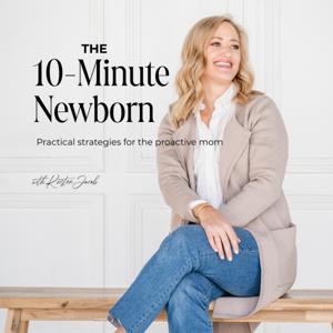 The 10 Minute Newborn | Quick Tips for Newborn Parents
