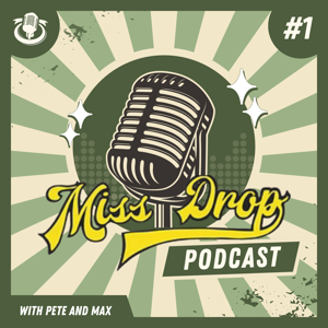 Miss Drop 44- The Podcast