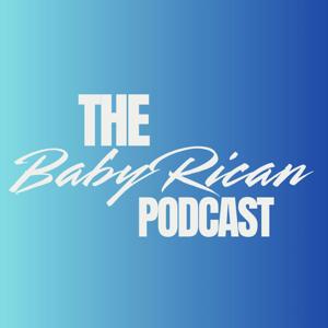 The Baby Rican Podcast