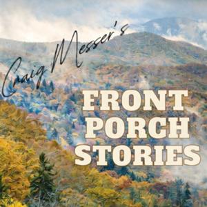 Craig Messer's Front Porch Stories