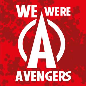 We Were Avengers