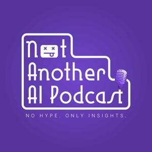 Not Another AI Podcast