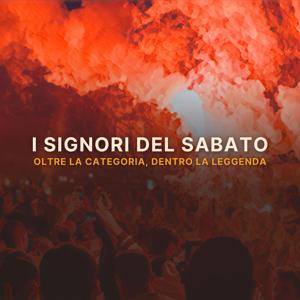 I Signori del Sabato. Oltre la categoria, dentro la leggenda.