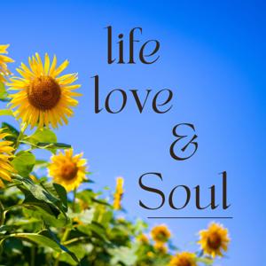 Life, Love & Soul