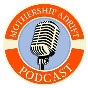 Mothership Adrift Podcast