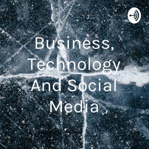 Business, Technology And Social Media