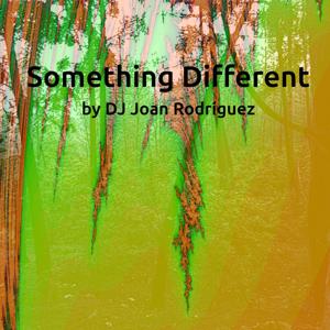 Something Different by DJ Joan Rodríguez