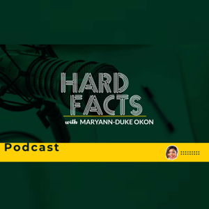 Big Hard Facts With Maryann Okon