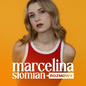 Marcelina Słomian: Rozmowy