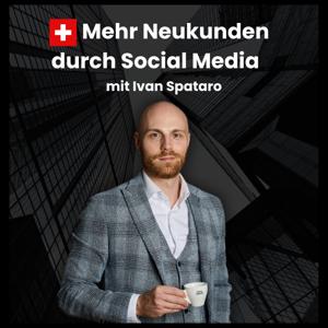 Mehr Neukunden durch Social Media mit Ivan Spataro