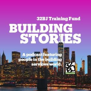 32BJ Training Fund: Building Stories Podcast