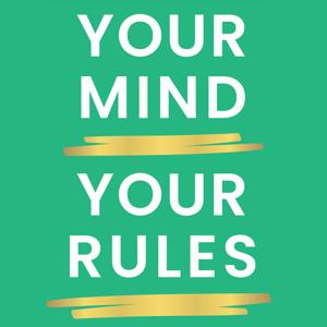 Your Mind, Your Rules with Marisa Peer