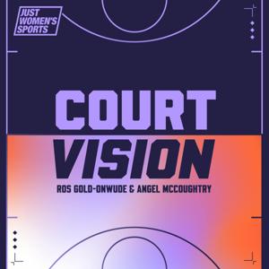Court Vision with Angel McCoughtry and Ros Gold-Onwude