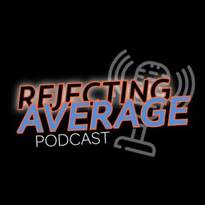 The Rejecting Average Podcast
