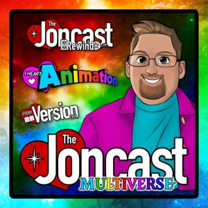 The Joncast Multiverse: Classic Movies, Obscure Animation, & So Much More!