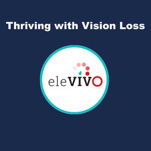 Thriving with Vision Loss