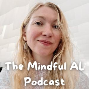 The Mindful AL Podcast
